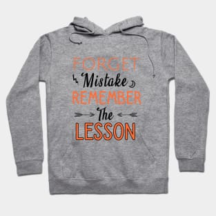 Forget mistake remember the lesson Hoodie